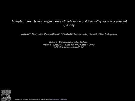 Long-term results with vagus nerve stimulation in children with pharmacoresistant epilepsy  Andreas V. Alexopoulos, Prakash Kotagal, Tobias Loddenkemper,