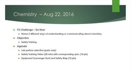 Chemistry – Aug 22, 2016 P3 Challenge – Do Now Objective Agenda