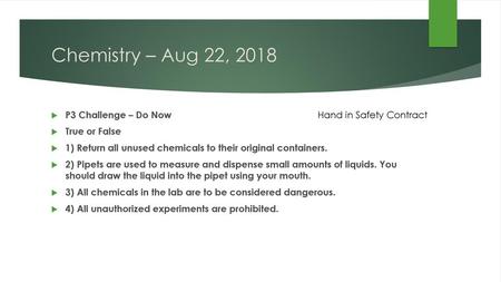 Chemistry – Aug 22, 2018 P3 Challenge – Do Now True or False