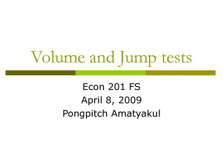 Econ 201 FS April 8, 2009 Pongpitch Amatyakul