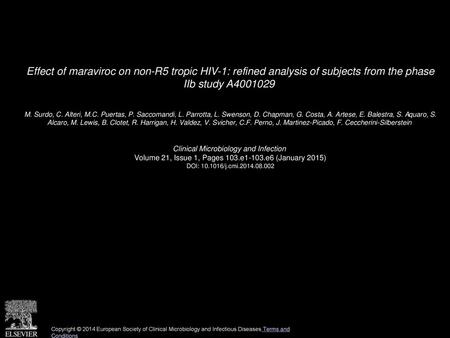 Effect of maraviroc on non-R5 tropic HIV-1: refined analysis of subjects from the phase IIb study A4001029  M. Surdo, C. Alteri, M.C. Puertas, P. Saccomandi,