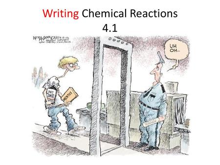 Writing Chemical Reactions 4.1