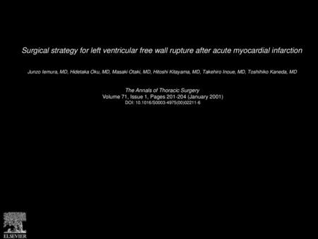 Surgical strategy for left ventricular free wall rupture after acute myocardial infarction  Junzo Iemura, MD, Hidetaka Oku, MD, Masaki Otaki, MD, Hitoshi.