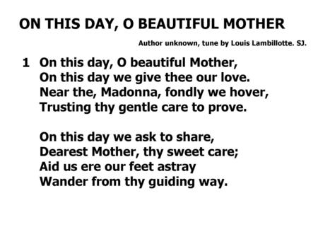 ON THIS DAY, O BEAUTIFUL MOTHER