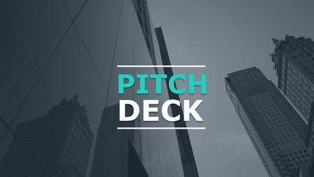 PITCH DECK.