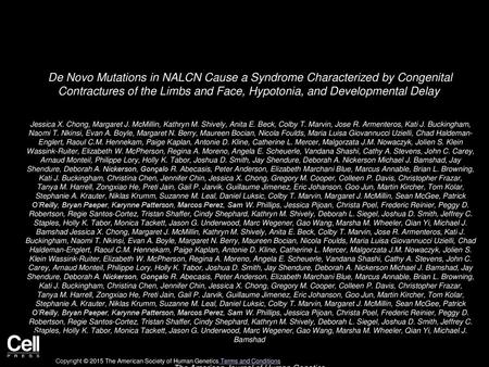 De Novo Mutations in NALCN Cause a Syndrome Characterized by Congenital Contractures of the Limbs and Face, Hypotonia, and Developmental Delay  Jessica X.