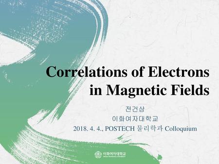 Correlations of Electrons in Magnetic Fields