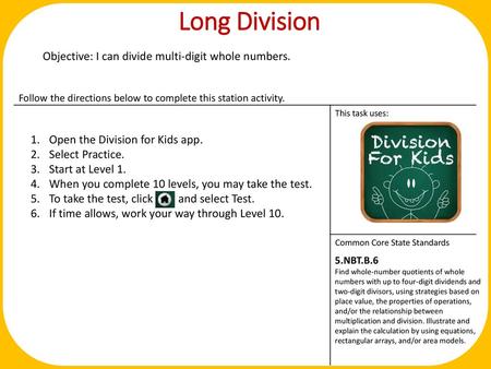 Long Division Objective: I can divide multi-digit whole numbers.