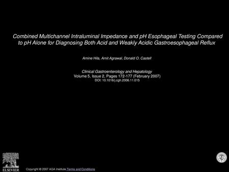 Combined Multichannel Intraluminal Impedance and pH Esophageal Testing Compared to pH Alone for Diagnosing Both Acid and Weakly Acidic Gastroesophageal.