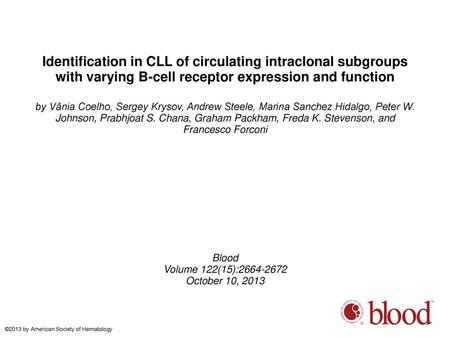 Identification in CLL of circulating intraclonal subgroups with varying B-cell receptor expression and function by Vânia Coelho, Sergey Krysov, Andrew.