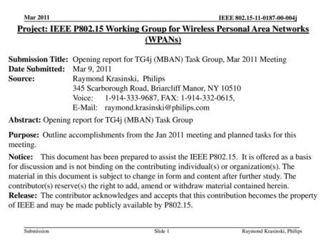 Mar 2011 Project: IEEE P802.15 Working Group for Wireless Personal Area Networks (WPANs) Submission Title:	Opening report for TG4j (MBAN) Task Group, Mar.