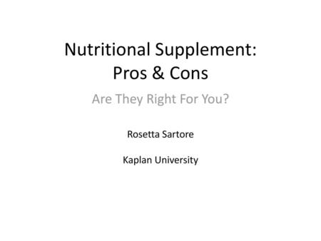 Nutritional Supplement: Pros & Cons