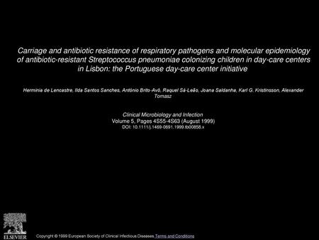 Carriage and antibiotic resistance of respiratory pathogens and molecular epidemiology of antibiotic-resistant Streptococcus pneumoniae colonizing children.