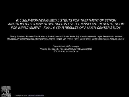 610 SELF-EXPANDING METAL STENTS FOR TREATMENT OF BENIGN ANASTOMOTIC BILIARY STRICTURES IN LIVER TRANSPLANT PATIENTS, ROOM FOR IMPROVEMENT - FINAL 5 YEAR.