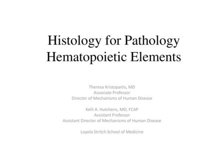 Histology for Pathology Hematopoietic Elements