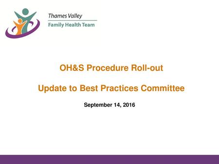 OH&S Procedure Roll-out Update to Best Practices Committee