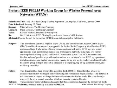 January 19 January 2009 Project: IEEE P802.15 Working Group for Wireless Personal Area Networks (WPANs) Submission Title: 802.15.4f Task Group Closing.