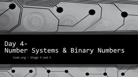 Day 4- Number Systems & Binary Numbers