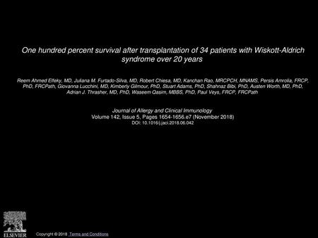 One hundred percent survival after transplantation of 34 patients with Wiskott-Aldrich syndrome over 20 years  Reem Ahmed Elfeky, MD, Juliana M. Furtado-Silva,