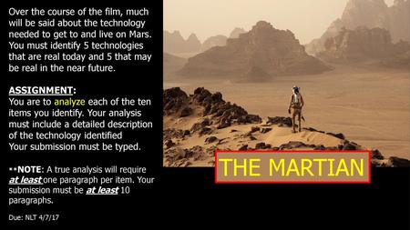 Over the course of the film, much will be said about the technology needed to get to and live on Mars. You must identify 5 technologies that are real today.