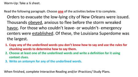 Warm-Up: Take a ¼ sheet. Read the following paragraph. Choose one of the activities below it to complete. Orders to evacuate the low-lying city of New.