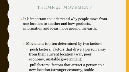 Theme 4: Movement Movement is often determined by two factors: