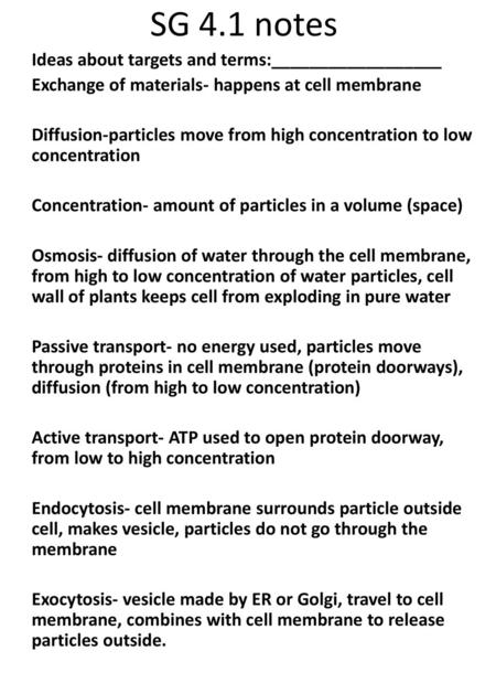 SG 4.1 notes Ideas about targets and terms:__________________ Exchange of materials- happens at cell membrane Diffusion-particles move from high concentration.