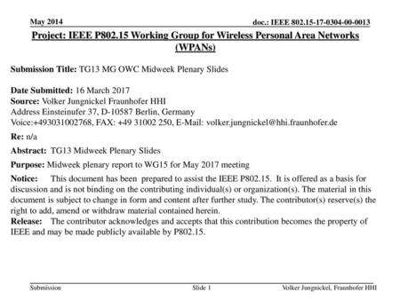 May 2014 Project: IEEE P802.15 Working Group for Wireless Personal Area Networks (WPANs) Submission Title: TG13 MG OWC Midweek Plenary Slides Date Submitted: