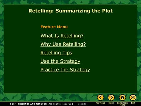 What Is Retelling? Why Use Retelling? Retelling Tips Use the Strategy