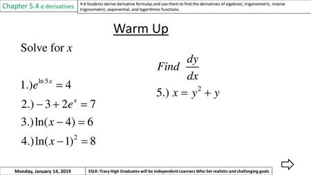 Warm Up Chapter 5.4 e derivatives Monday, January 14, 2019