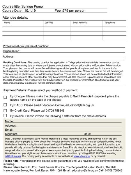 Course title: Syringe Pump Course Date: Fee: £75 per person