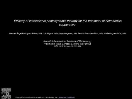 Efficacy of intralesional photodynamic therapy for the treatment of hidradenitis suppurativa  Manuel Ángel Rodríguez-Prieto, MD, Luis Miguel Valladares-Narganes,