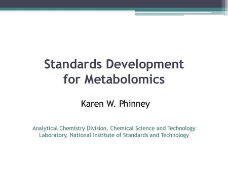 Standards Development for Metabolomics