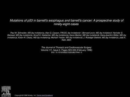 Mutations of p53 in barrett's esophagus and barrett's cancer: A prospective study of ninety-eight cases  Paul M. Schneider, MD (by invitation)a, Alan.