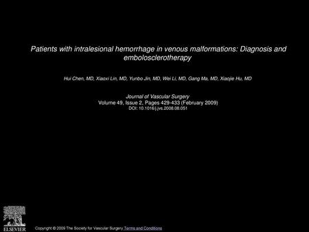 Patients with intralesional hemorrhage in venous malformations: Diagnosis and embolosclerotherapy  Hui Chen, MD, Xiaoxi Lin, MD, Yunbo Jin, MD, Wei Li,