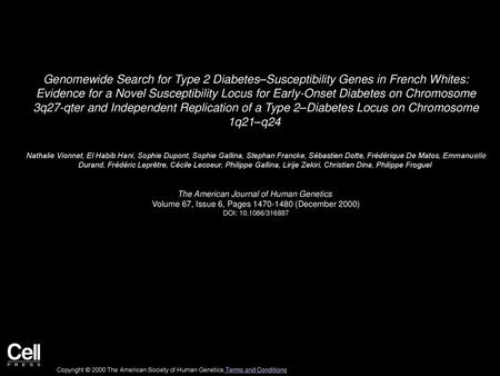 Genomewide Search for Type 2 Diabetes–Susceptibility Genes in French Whites: Evidence for a Novel Susceptibility Locus for Early-Onset Diabetes on Chromosome.