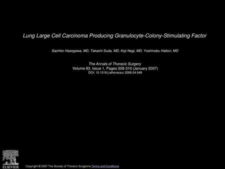 Lung Large Cell Carcinoma Producing Granulocyte-Colony-Stimulating Factor  Sachiko Hasegawa, MD, Takashi Suda, MD, Koji Negi, MD, Yoshinobu Hattori, MD 