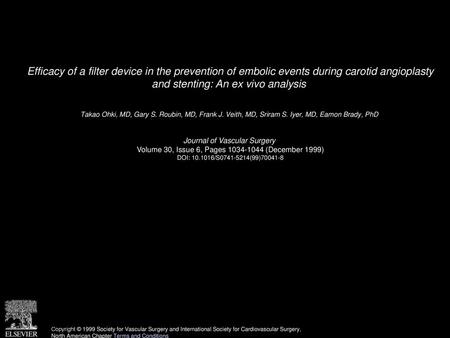 Efficacy of a filter device in the prevention of embolic events during carotid angioplasty and stenting: An ex vivo analysis  Takao Ohki, MD, Gary S.