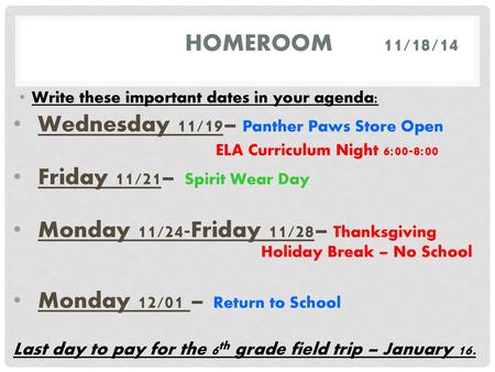 Homeroom 11/18/14 Wednesday 11/19– Panther Paws Store Open