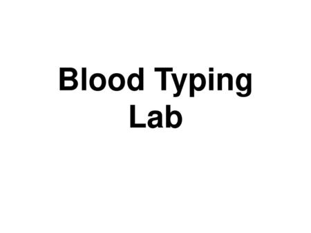 Blood Typing Lab.