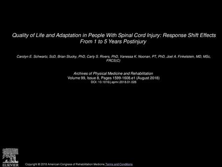 Quality of Life and Adaptation in People With Spinal Cord Injury: Response Shift Effects From 1 to 5 Years Postinjury  Carolyn E. Schwartz, ScD, Brian.