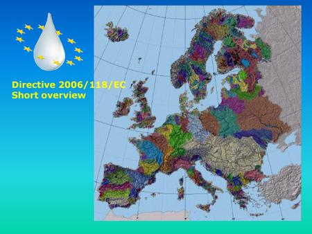 Directive 2006/118/EC Short overview