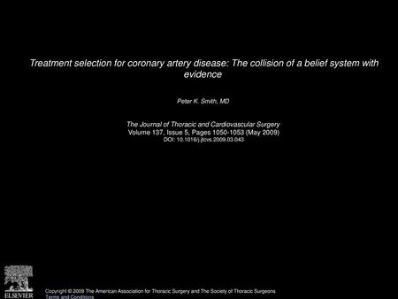 Peter K. Smith, MD  The Journal of Thoracic and Cardiovascular Surgery 