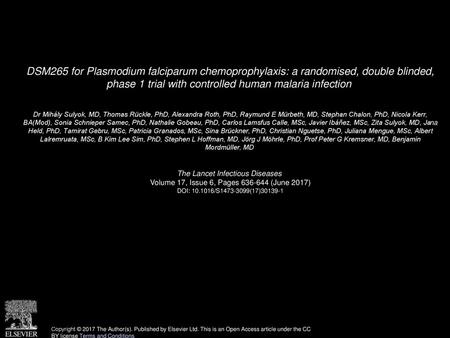 DSM265 for Plasmodium falciparum chemoprophylaxis: a randomised, double blinded, phase 1 trial with controlled human malaria infection  Dr Mihály Sulyok,