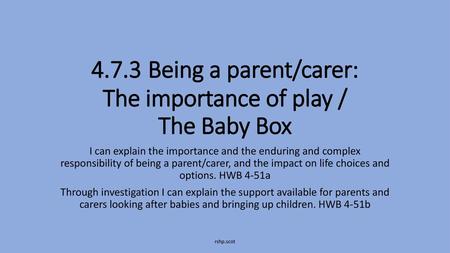 4.7.3 Being a parent/carer: The importance of play / The Baby Box