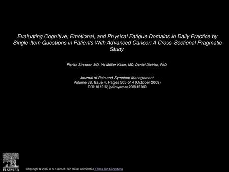 Evaluating Cognitive, Emotional, and Physical Fatigue Domains in Daily Practice by Single-Item Questions in Patients With Advanced Cancer: A Cross-Sectional.