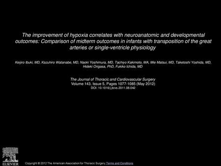 The improvement of hypoxia correlates with neuroanatomic and developmental outcomes: Comparison of midterm outcomes in infants with transposition of the.