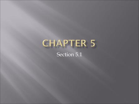 Chapter 5 Section 5.1.