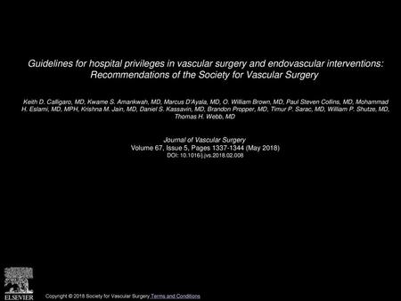 Guidelines for hospital privileges in vascular surgery and endovascular interventions: Recommendations of the Society for Vascular Surgery  Keith D. Calligaro,