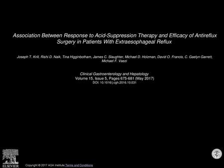 Association Between Response to Acid-Suppression Therapy and Efficacy of Antireflux Surgery in Patients With Extraesophageal Reflux  Joseph T. Krill,